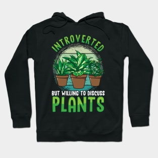 Cute Introverted But Willing To Discuss Plants Hoodie